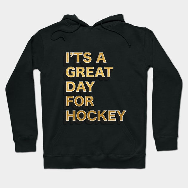 I'ts a great day for hockey Hoodie by janvimar